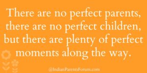 there-are-no-perfect-parents-there-are-no-perfect-children-but-there-are-plenty-of-perfect-moments-along-the-way